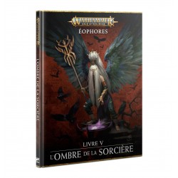 Warhammer · Age of Sigmar -ÉOPHORES LIVRE V: L’OMBRE DE LA SORCIÈRE 80-55