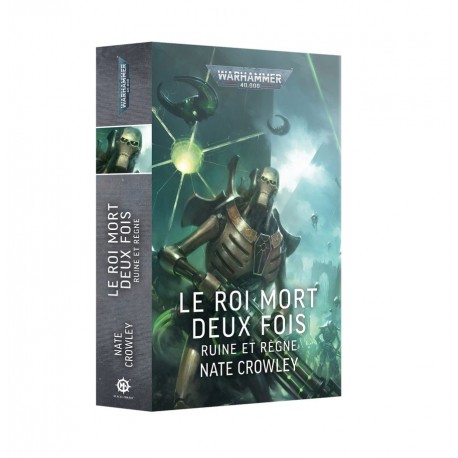 Warhammer 40k: Le Roi Mort Deux Fois: Ruine et Règne (Broché)